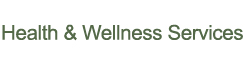 Health & Wellness Services ®
